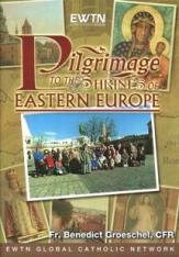Pilgrimage to the Shrines of Eastern Europe (DVD)